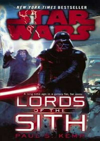Star Wars Lords of the Sith, Hardcover/Paul S. Kemp
