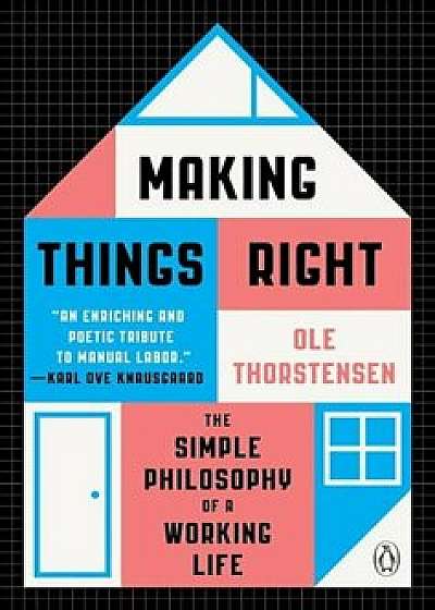 Making Things Right: The Simple Philosophy of a Working Life, Paperback/Ole Thorstensen
