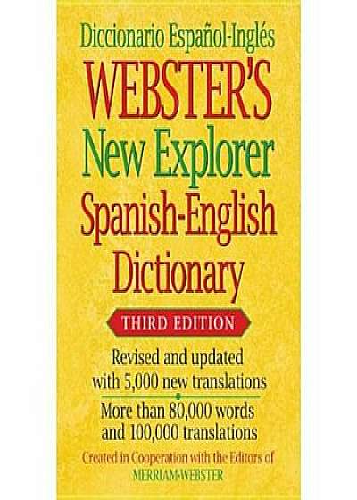 Webster's New Explorer Spanish-English Dictionary, Third Edition, Hardcover/Inc. Merriam-Webster