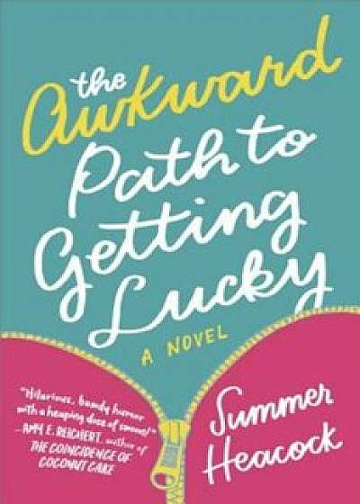 The Awkward Path to Getting Lucky, Paperback/Summer Heacock