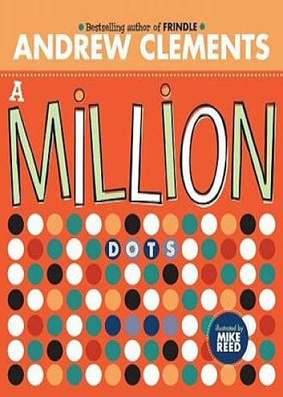 A Million Dots, Hardcover/Andrew Clements