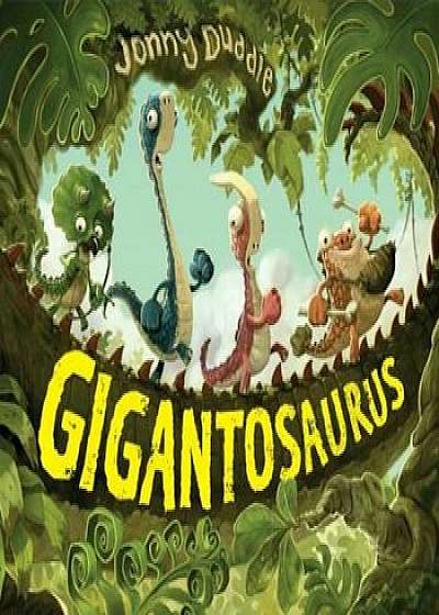 Gigantosaurus, Hardcover/Jonny Duddle