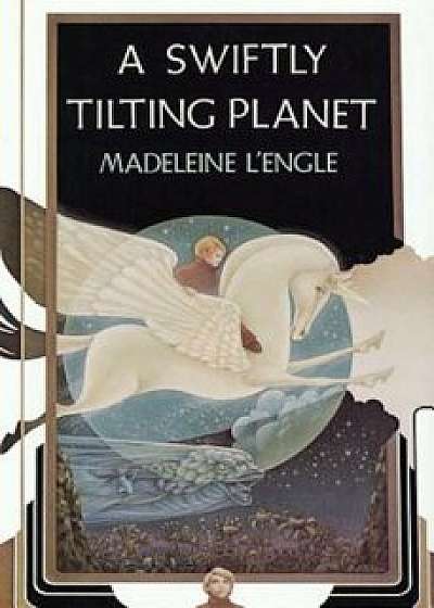A Swiftly Tilting Planet, Hardcover/Madeleine L'Engle