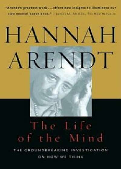 Life of the Mind: One/Thinking, Two/Willing, Paperback/Hannah Arendt