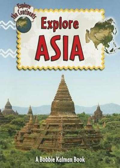 Explore Asia, Paperback/Bobbie Kalman