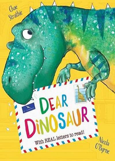 Dear Dinosaur: With Real Letters to Read!, Hardcover/Chae Strathie