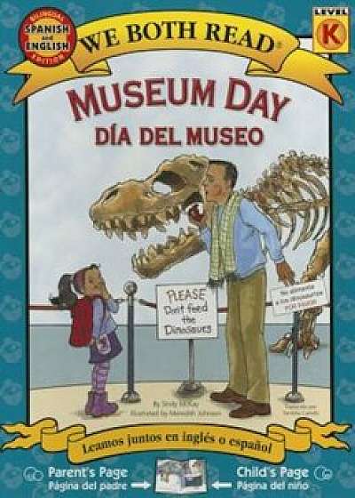 Museum Day/Dia del Museo: Spanish/English Bilingual Edition, Paperback/Sindy McKay