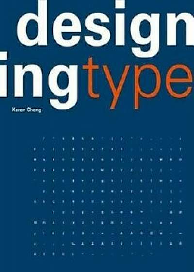 Designing Type, Paperback/Karen Cheng