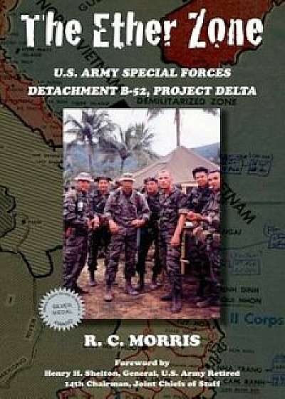 The Ether Zone: U.S. Army Special Forces Detachment B-52, Project Delta, Paperback/Ray Morris