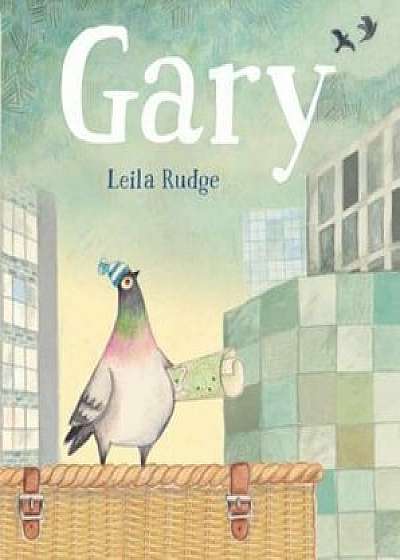 Gary, Hardcover/Leila Rudge