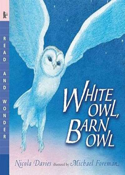 White Owl, Barn Owl: Read and Wonder, Paperback/Nicola Davies