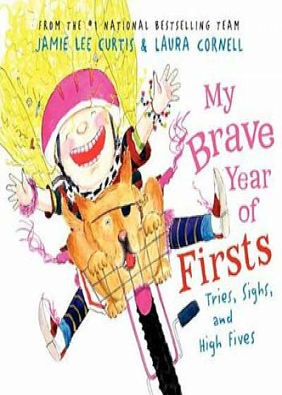 My Brave Year of Firsts: Tries, Sighs, and High Fives, Hardcover/Jamie Lee Curtis