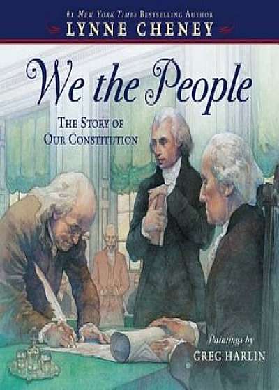We the People: The Story of Our Constitution, Paperback/Lynne Cheney