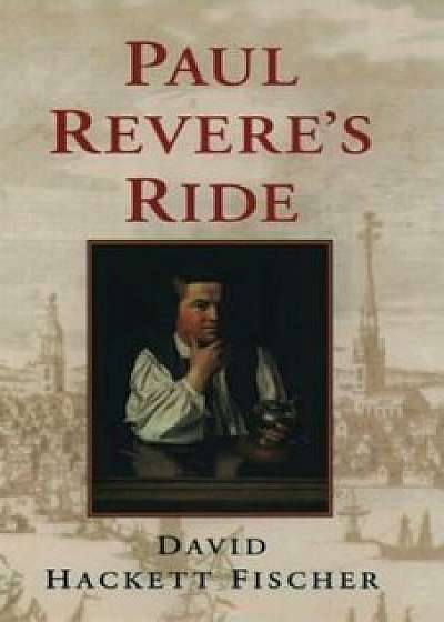 Paul Revere's Ride, Paperback/David Hackett Fischer