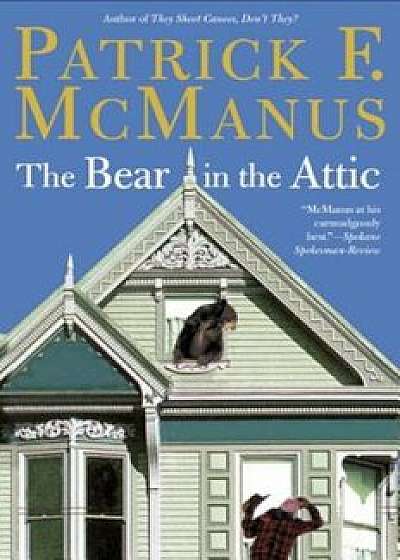 The Bear in the Attic, Paperback/Patrick F. McManus