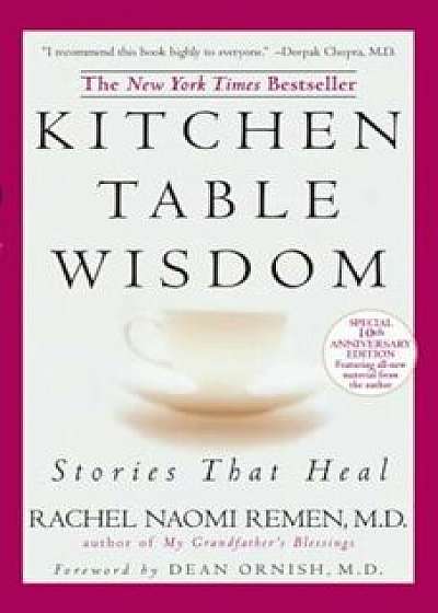 Kitchen Table Wisdom: Stories That Heal, Paperback/Rachel Naomi Remen