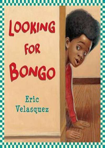 Looking for Bongo, Paperback/Eric Velasquez