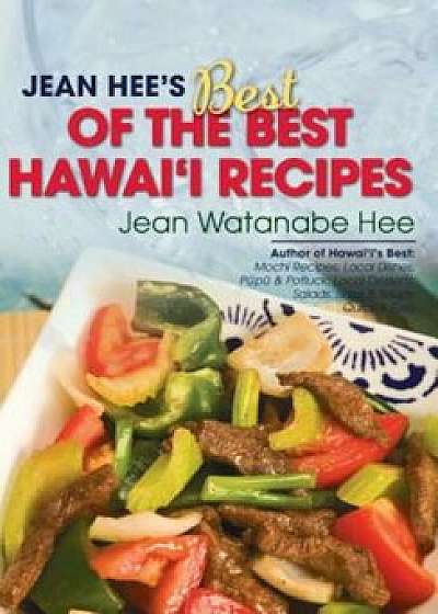 Jean Hee's Best of the Best Hawaii Recipes, Paperback/Jean Watanabe Hee
