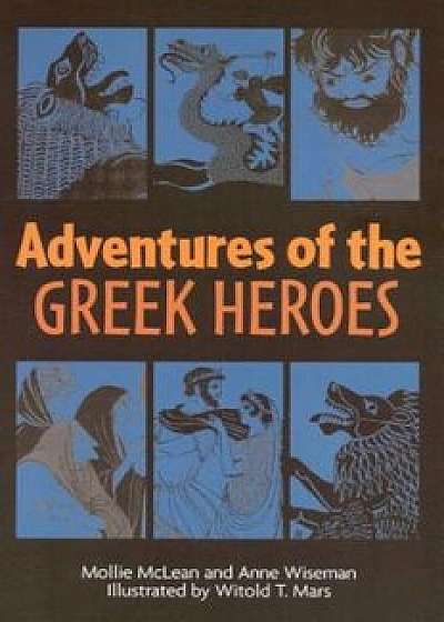 Adventures of the Greek Heroes, Paperback/Witold T. Mars