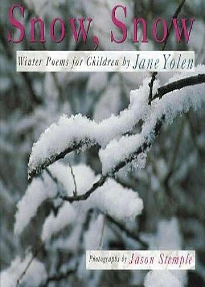 Snow, Snow: Winter Poems for Children, Paperback/Jane Yolen