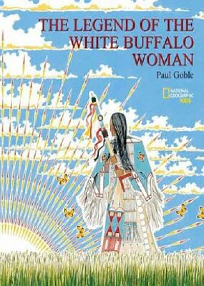 The Legend of the White Buffalo Woman, Paperback/Paul Goble