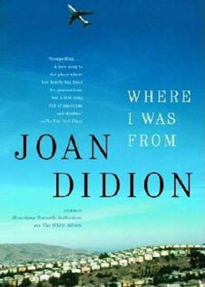 Where I Was from, Paperback/Joan Didion
