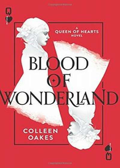 Blood of Wonderland, Paperback/Colleen Oakes