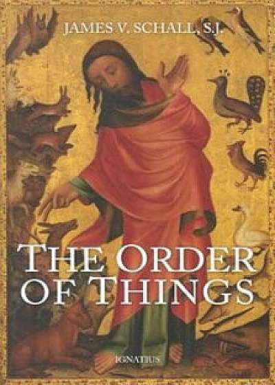 The Order of Things, Paperback/James V. Schall