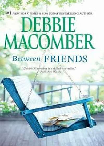 Between Friends, Paperback/Debbie Macomber