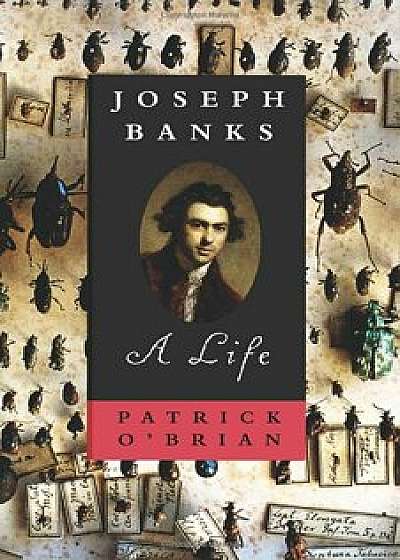 Joseph Banks Joseph Banks Joseph Banks: A Life a Life a Life, Paperback/Patrick O'Brian