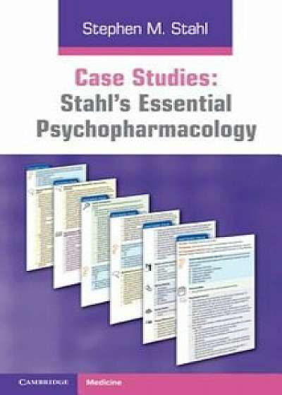 Case Studies: Stahl's Essential Psychopharmacology, Paperback/Stephen M. Stahl