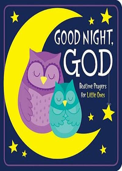 Good Night, God: Bedtime Prayers for Little Ones, Hardcover/Kim Mitzo Thompson