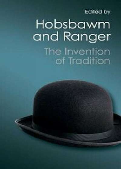 The Invention of Tradition, Paperback/Eric Hobsbawm