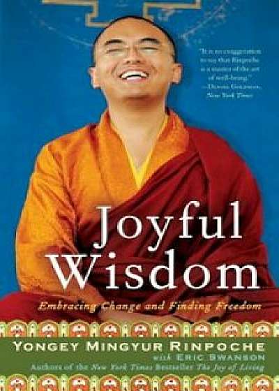Joyful Wisdom: Embracing Change and Finding Freedom, Paperback/Yongey Mingyur