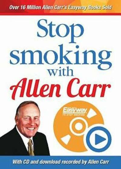 Stop Smoking with Allen Carr, Paperback/Allen Carr