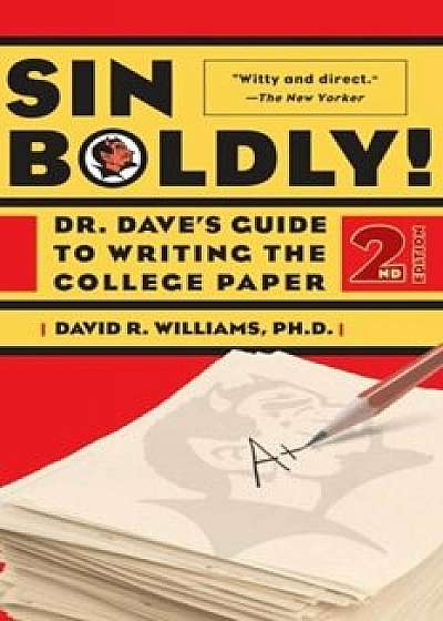 Sin Boldly!: Dr. Dave's Guide to Writing the College Paper, Paperback/Dave Williams