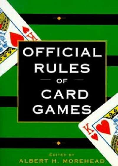 Official Rules of Card Games, Paperback/Albert H. Moorehead