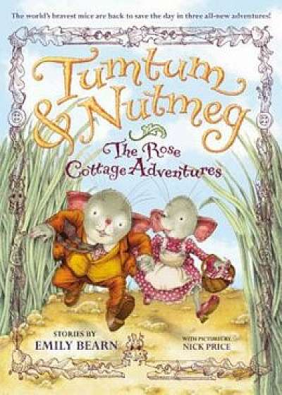 Tumtum & Nutmeg: The Rose Cottage Adventures, Paperback/Emily Bearn