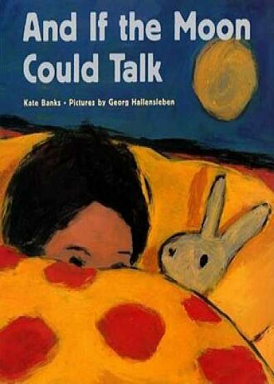 And If the Moon Could Talk, Paperback/Kate Banks