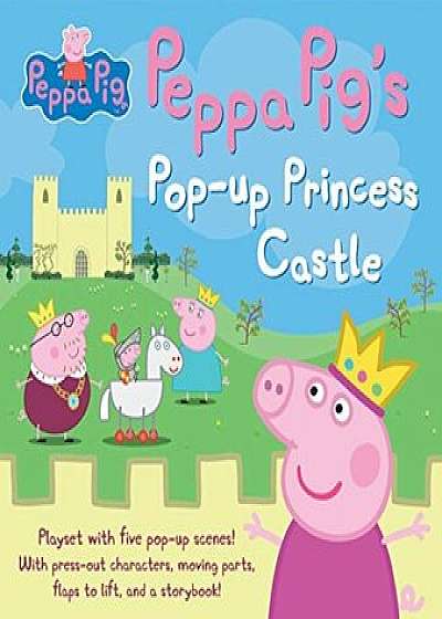 Peppa Pig's Pop-Up Princess Castle, Hardcover/Candlewick Press