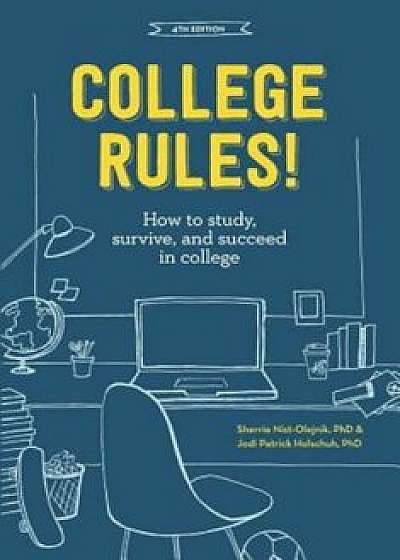College Rules!: How to Study, Survive, and Succeed in College, Paperback/Sherrie Nist-Olejnik