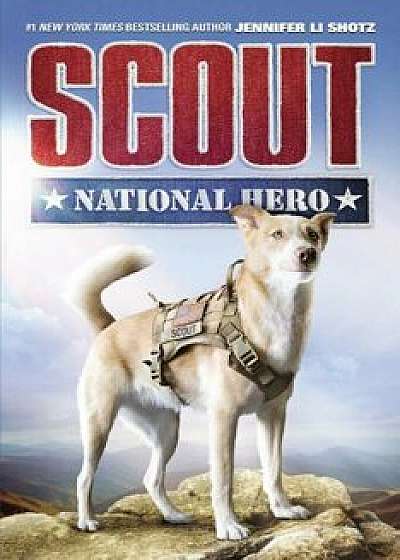 Scout: National Hero, Paperback/Jennifer Li Shotz