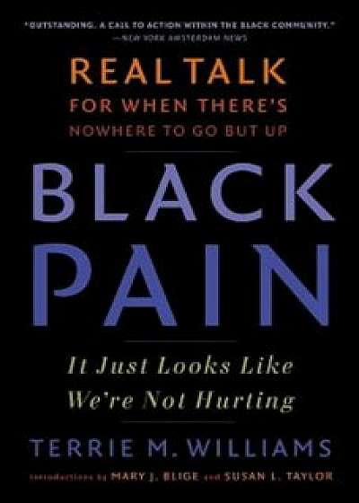 Black Pain: It Just Looks Like We're Not Hurting, Paperback/Terrie M. Williams