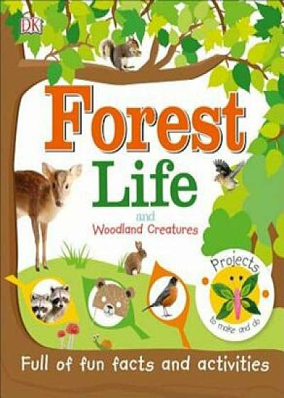 Forest Life and Woodland Creatures, Hardcover/DK