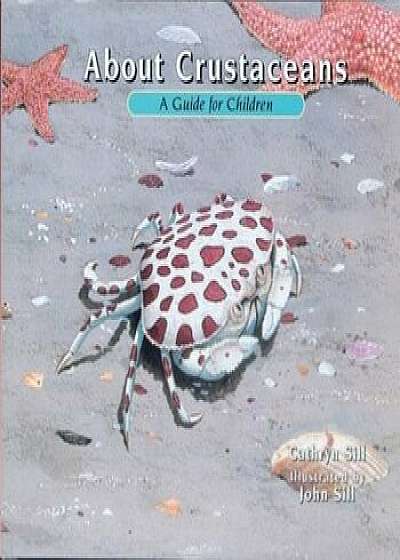 About Crustaceans, Paperback/Cathryn Sill