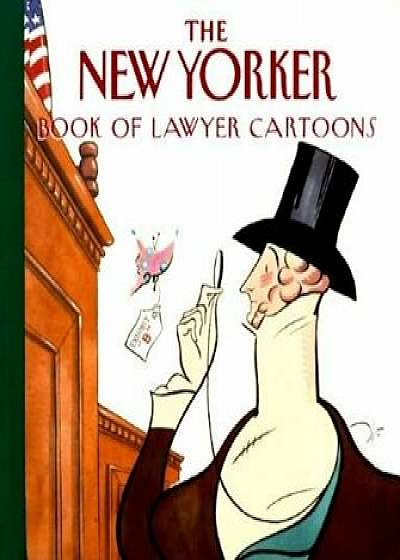 The New Yorker Book of Lawyer Cartoons, Hardcover/The New Yorker