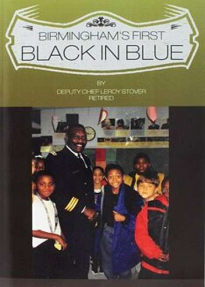 Birmingham's First Black in Blue, Paperback/Leroy Stover