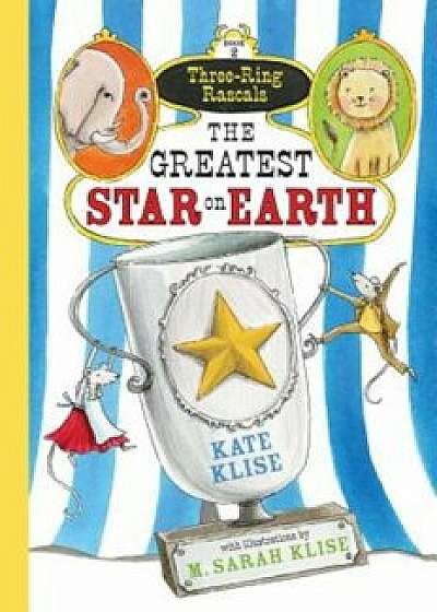 The Greatest Star on Earth, Paperback/Kate Klise