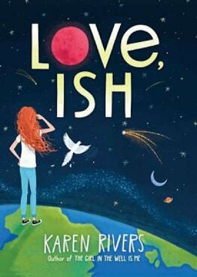 Love, Ish, Hardcover/Karen Rivers