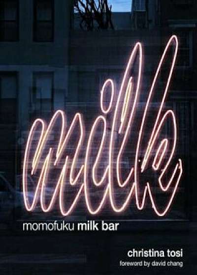 Momofuku Milk Bar, Hardcover/Christina Tosi